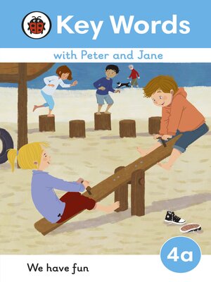 cover image of Key Words with Peter and Jane Level 4a – We Have Fun!